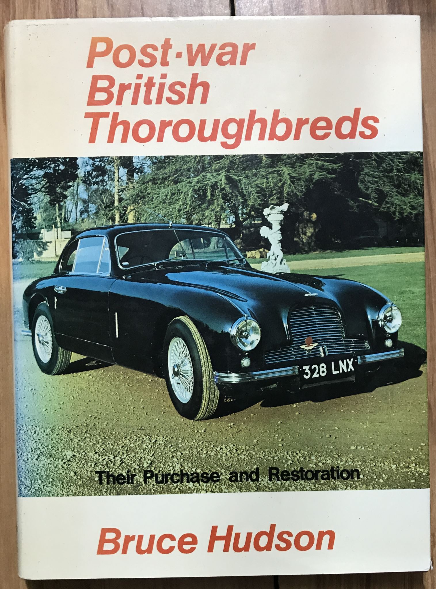 Post-war British Thoroughbreds Their Purchase and Restoration By Bruce Hudson